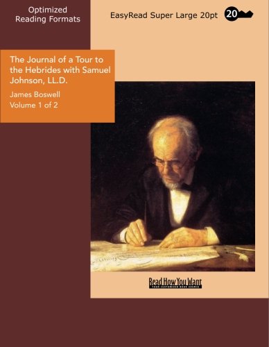 The Journal of a Tour to the Hebrides With Samuel Johnson, Ll.d.: Easyread Super Large 20pt Edition