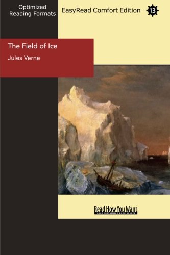 The Field of Ice: Easyread Comfort Edition