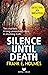 Silence Until Death by Frank E. Holmes
