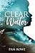 Clear Water by Pam Rowe