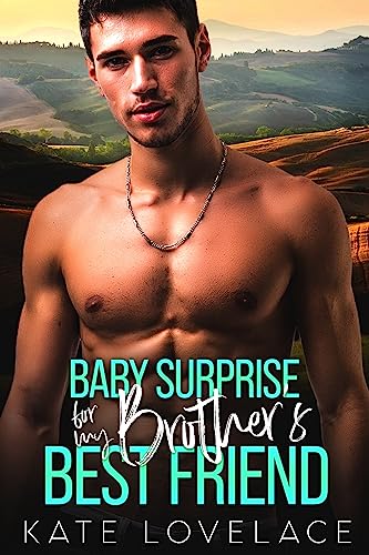 Baby Surprise for My Brother's Best Friend (Rivals to Romance: The Roseland Bad Boys, #2)