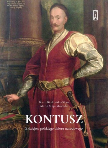 Kontusz. Z dziejów polskiego ubioru narodowego (Hardcover)