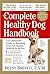 The Complete Healthy Dog Handbook: The Definitive Guide to Keeping Your Pet Happy, Healthy & Active Through Every Stage of Life