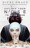 Cut off Your Nose...