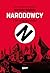 Narodowcy. Z ulic na szczyty władzy