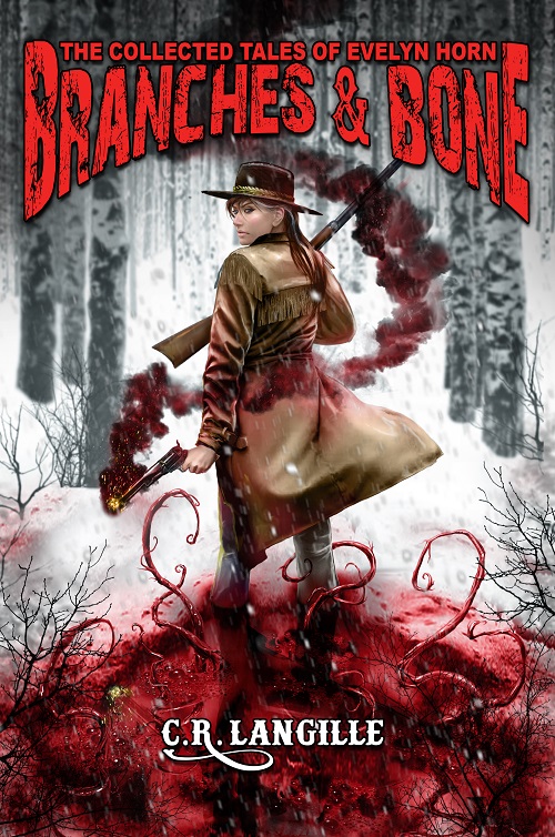 Branches and Bone: The Collected Tales of Evelyn Horn