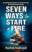 Seven Ways to Start a Fire