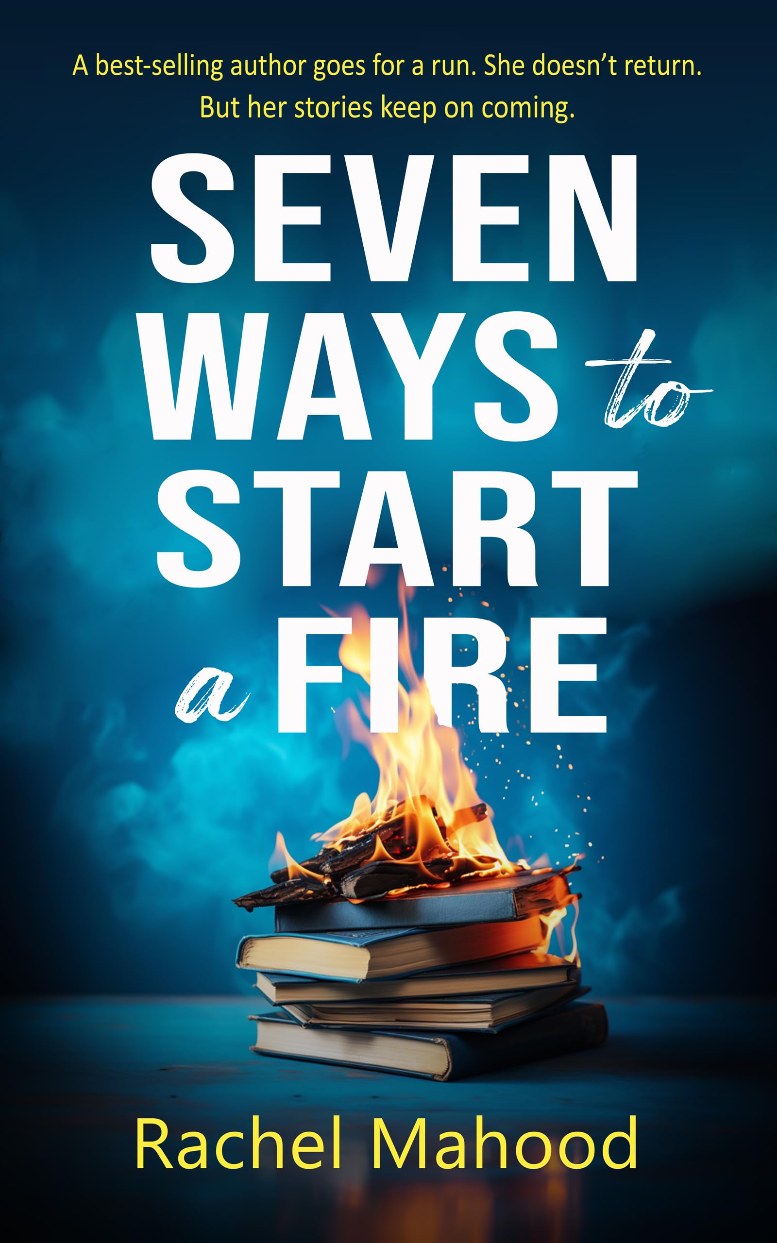 Seven Ways to Start a Fire (Kindle Edition)