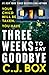 Three Weeks to Say Goodbye by C.J. Box