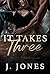 It Takes Three