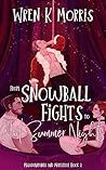 From Snowball Fights to Hot Summer Nights by Wren K. Morris