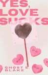 Yes, love sucks (poems) Yes, love sucks (poems)