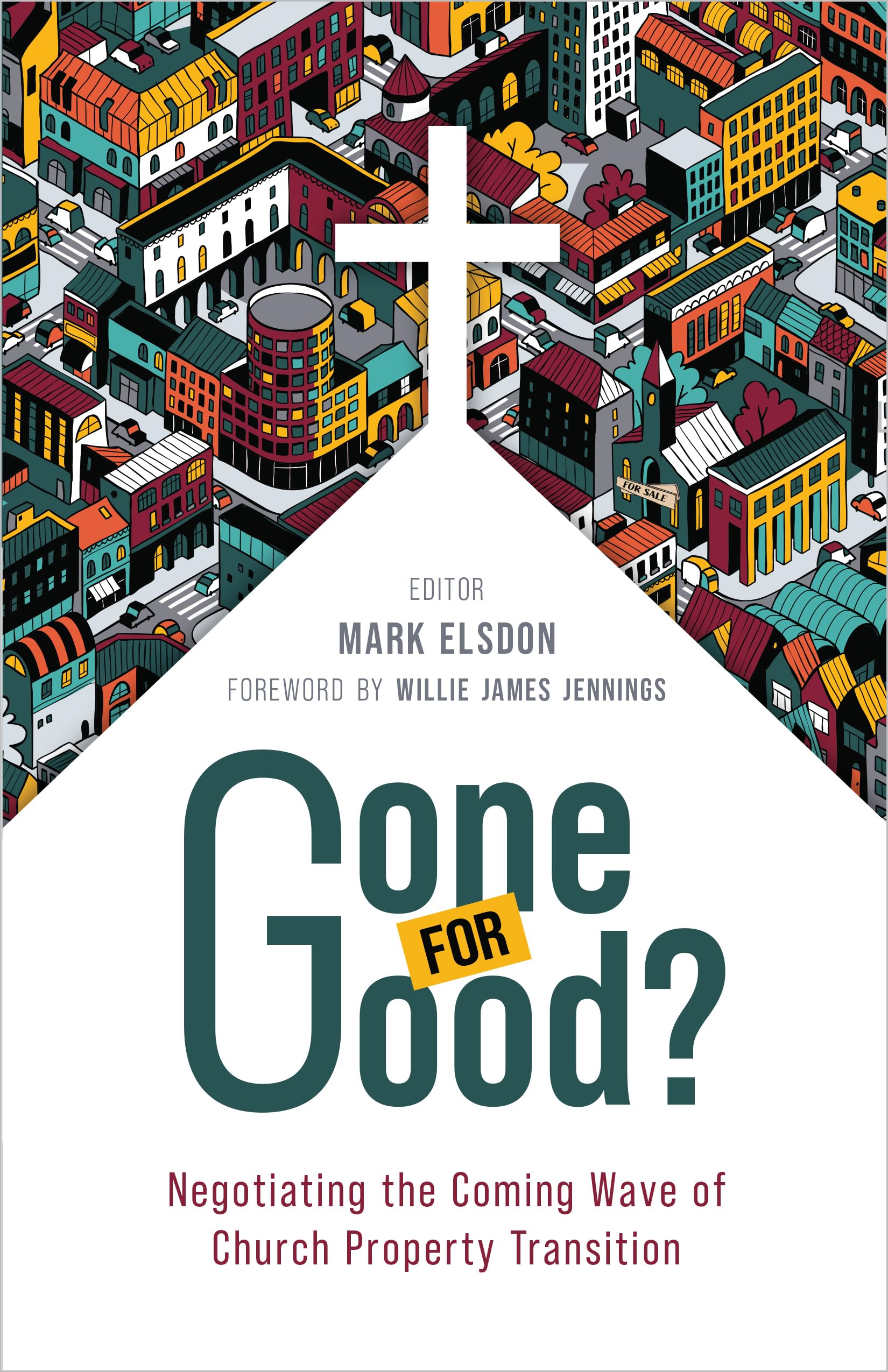 Gone for Good?: Negotiating the Coming Wave of Church Property Transition (Kindle Edition)