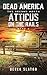 Dead America - Atticus on the Rails - Pt. 5 (Dead America - The Second Month Book 41)