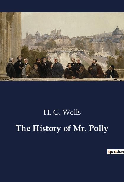 The History of Mr. Polly: The Journey of a Discontented Draper