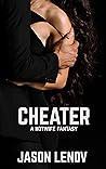 Cheater: A Hotwife Fantasy (A Hotwife Journey Book 1) Cheater: A Hotwife Fantasy (A Hotwife Journey Book 1)