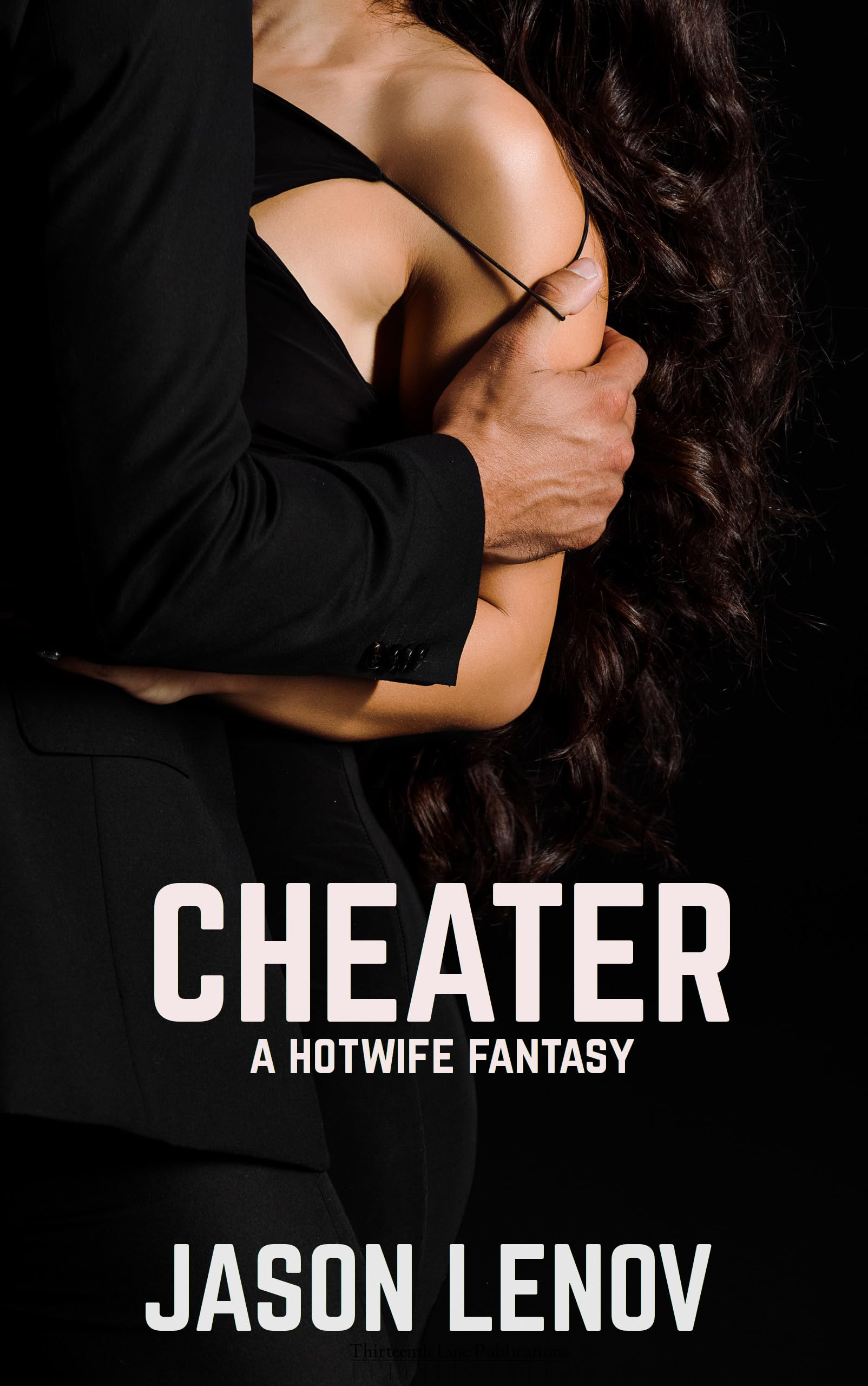Cheater: A Hotwife Fantasy (A Hotwife Journey Book 1)