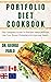 PORTFOLIO DIET COOKBOOK: Th...