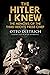 The Hitler I Knew: The Memoirs of the Third Reich's Press Chief