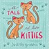 A Tale of Two Kitties by Judith Graves