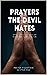Prayers The Devil Hates: 30...