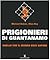Prigionieri di Guantanamo. ...
