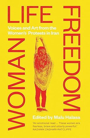 Woman Life Freedom: Voices and Art from the Women’s Protests in Iran