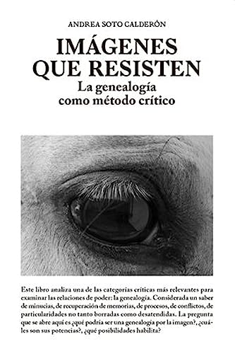 Imágenes que resisten: La genealogía como método crítico (Paperback)