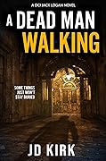 A Dead Man Walking (DCI Logan Crime Thrillers #18) 