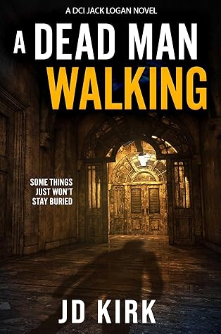 A Dead Man Walking (DCI Logan Crime Thrillers #18)