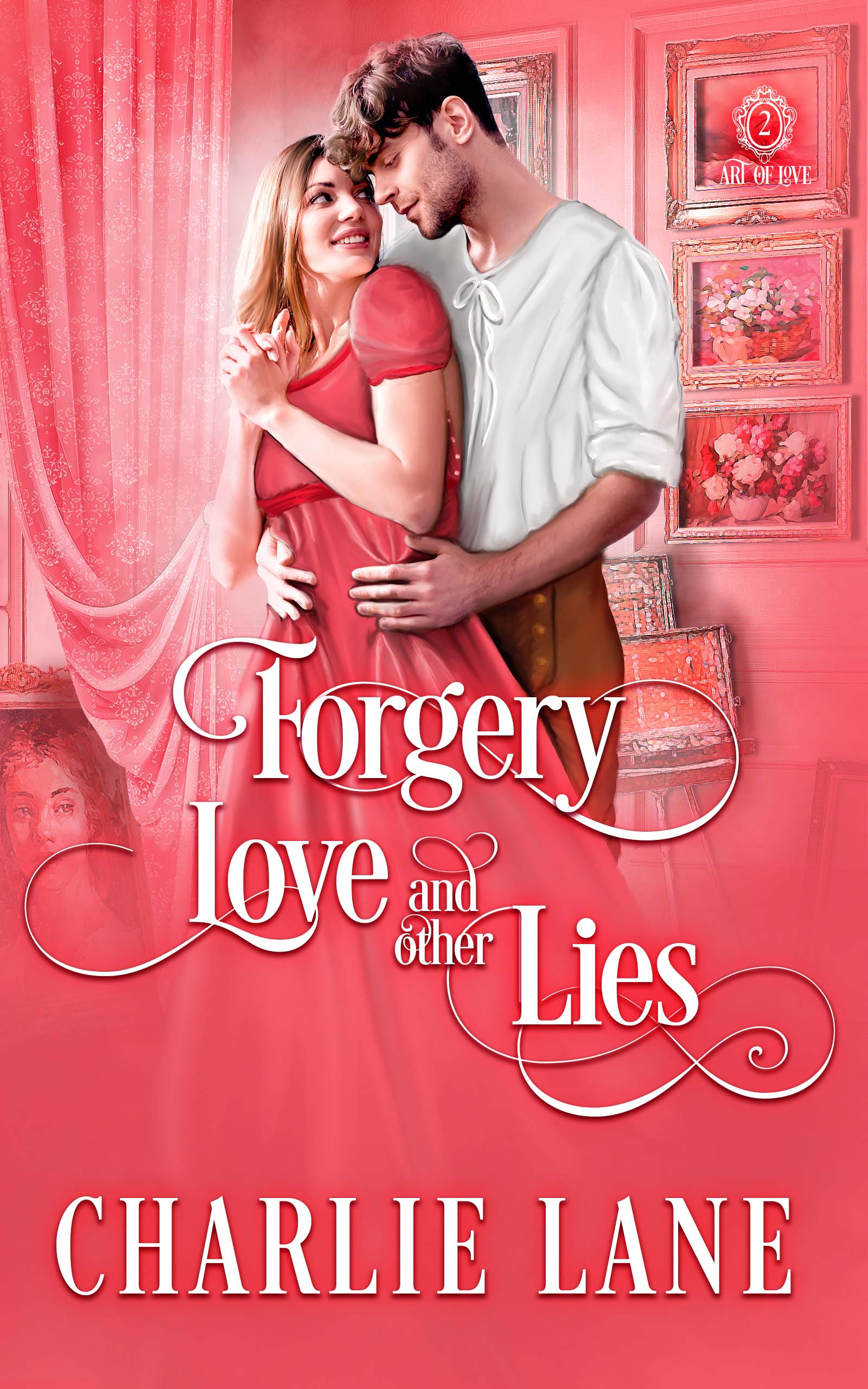Forgery, Love, and Other Lies (Art of Love #2)