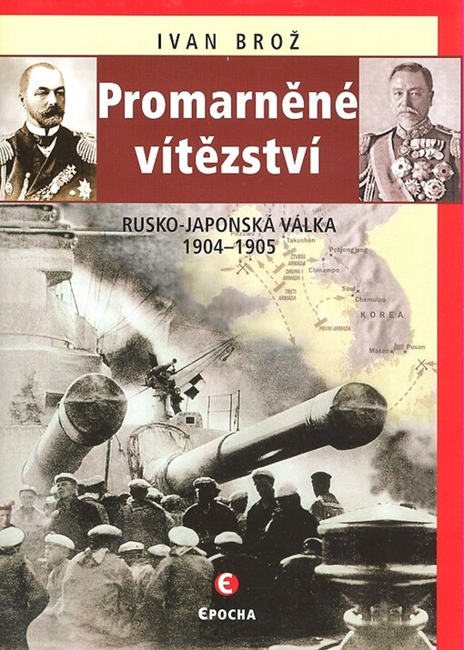 Promarněné vítězství: Rusko-japonská válka 1904–1905 (Hardcover)