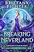 Breaking Neverland: A Retelling of Peter Pan, Part II (The Classical Kingdoms #9)