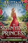 The Seven Years Princess (The Classical Kingdoms #11) Book cover for The Seven Years Princess (The Classical Kingdoms #11)