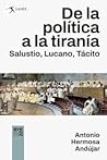 De la política a la Tiranía. Salustio, Lucano, Tácito by Antonio Hermosa Andujar