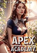 Apex Academy Book 2: Weight of Conquest