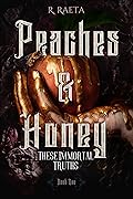 Peaches & Honey: These Immortal Truths (Peaches and Honey, #1)