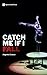 Catch Me If I Fall