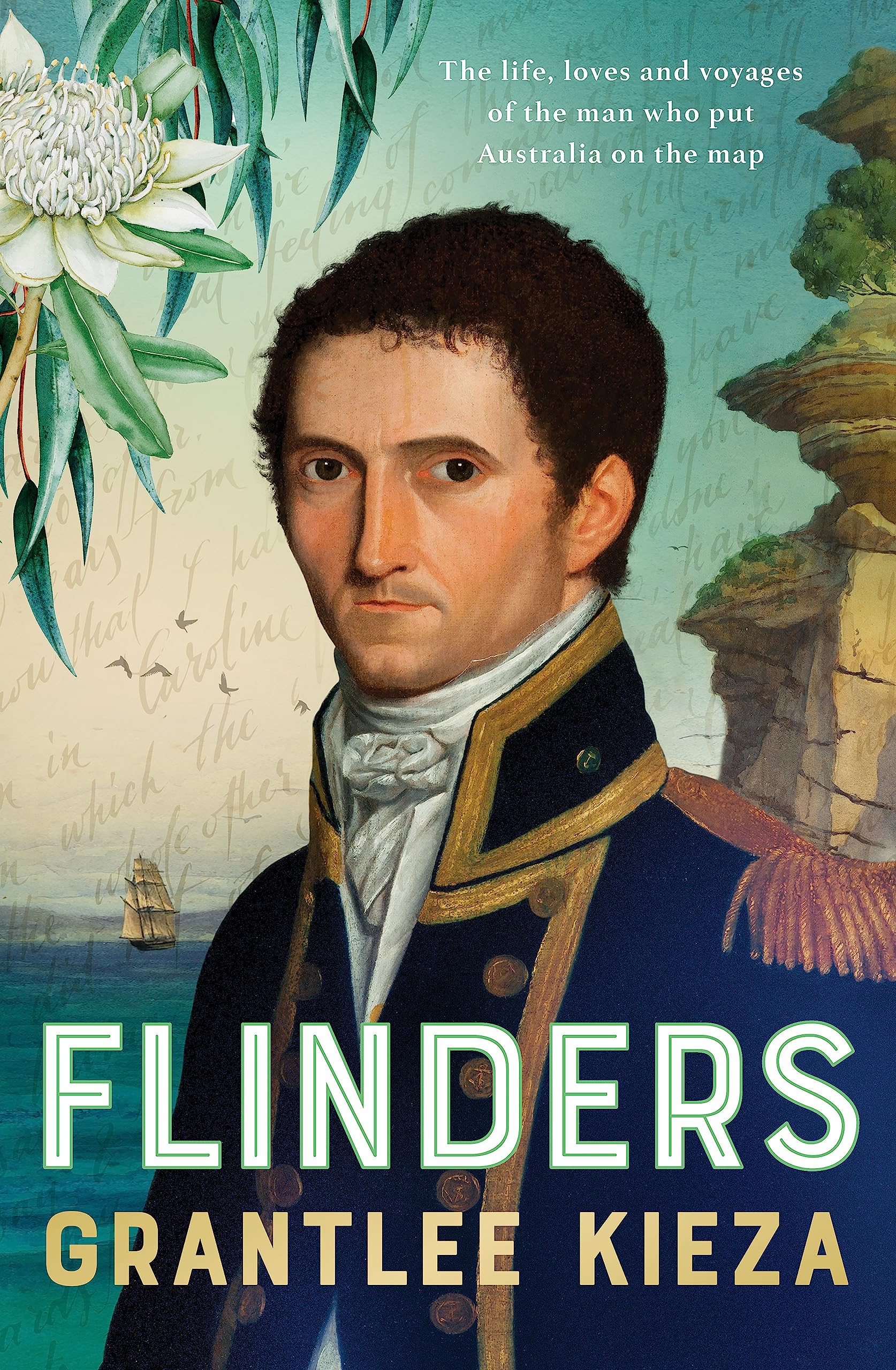 Flinders: The fascinating life, loves & great adventures of the man who put Australia on the map (Kindle Edition)