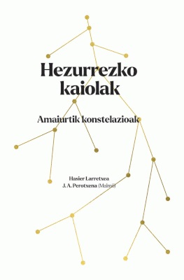 Hezurrezko kaiolak: amaiurtik konstelazioak (Paperback)
