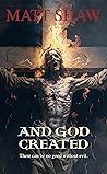 And God Created by Matt Shaw