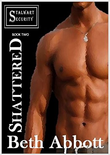 Shattered (Stalwart Security #2)