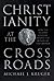 Christianity at the Crossro...