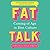 Fat Talk: Coming of age in diet culture