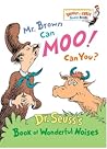 Mr. Brown Can Moo! Can You? Dr. Seuss's Book of Wonderful Noises by Dr. Seuss