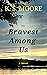 The Bravest Among Us: Evoca...