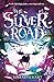 The Silver Road: a thrilling adventure filled with myth and magic