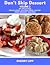 Don't Skip Dessert Volume 2 by Sherry Lipp