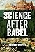 Science After Babel