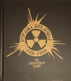 Pop Will Eat Itself, 1981-1988: The Independent Years